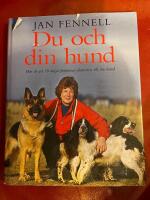 Du och din hund : hur du p&aring; 30 dagar f&ouml;rb&auml;ttrar relationen till din hund