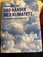 Vad h&auml;nder med klimatet? : en klimatforskares syn p&aring; jordens klimat