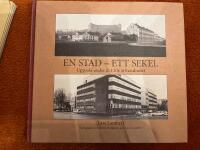 En stad - ett sekel : Uppsala under det 20e &aring;rhundradet