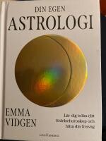Din egen astrologi : l&auml;r dig tolka ditt f&ouml;delsehoroskop
