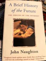 A brief history of the future - the origins of the Internet