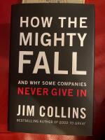 How the Mighty Fall ( Good to Great #4 )