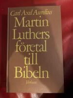 Martin Luthers f&ouml;retal till Bibeln