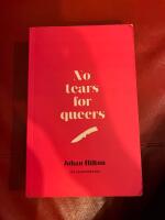 No tears for queers : Ett reportage om m&auml;n, b&ouml;gar och hatbrott