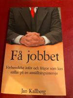 F&aring; jobbet : f&ouml;rberedelse inf&ouml;r och fr&aring;gor som kan st&auml;llas p&aring; en anst&auml;llningsintervju