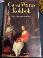 Cajsa Wargs kokbok : Man tager vad man haver