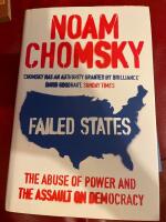 Failed States &mdash; The Abuse of Power and the Assault on Democracy