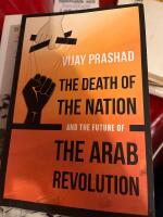 The Deatj of the Nation and the Future of the Arab Revolution 