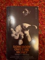 Somebody owns me money