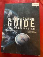 Marknadsf&ouml;rarens guide till verkligheten