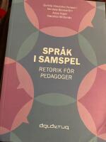 Spr&aring;k i samspel : retorik f&ouml;r pedagoger