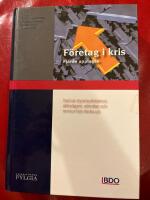 F&ouml;retag i kris : vad en styrelseledamot, aktie&auml;gare, advokat och revisor b&ouml;r t&auml;nka p&aring;