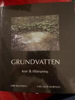 Grundvatten. Teori & tillämpning. Utg 3