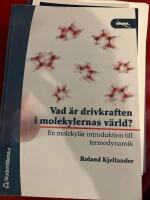 Vad &auml;r drivkraften i molekylernas v&auml;rld?