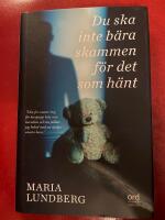 Du ska inte b&auml;ra skammen f&ouml;r det som h&auml;nt