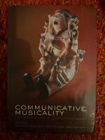 Communicative Musicality - Exploring the Basis of Human Companionship