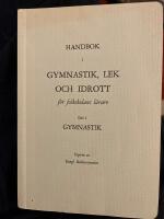 Handbok i gymnastik, lek och idrott f&ouml;r folkskolans l&auml;rare del 1 GYMNASTIK