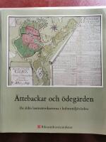 &Auml;ttebackar och &ouml;deg&auml;rden : de &auml;ldre lantm&auml;terikartorna i kulturmilj&ouml;v&aring;rden
