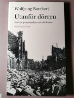 Utanf&ouml;r d&ouml;rren : fjorton prosastycken och ett drama