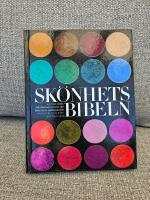 Sk&ouml;nhetsbibeln - allt om smink, perfekt h&aring;r, proffsens hemligheter, tidsbokade ingrepp, skr&auml;ddarsydd hudv&aring;rd
