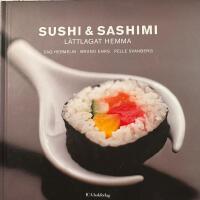 Sushi & sashimi : l&auml;ttlagat hemma