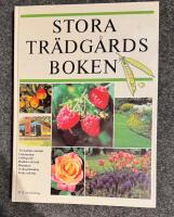 Stora tr&auml;dg&aring;rdsboken : [trivsamma uterum, gr&auml;smattan, odlingsr&aring;d, buskar och tr&auml;d, blommor, goda gr&ouml;nsaker, frukt och b&auml;r]