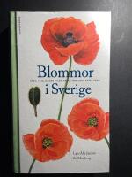 Blommor i Sverige : v&aring;ra vanligaste vilda arter indelade efter f&auml;rg