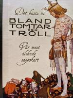 Det b&auml;sta ur Bland tomtar och troll : v&aring;r mest &auml;lskade sagoskatt