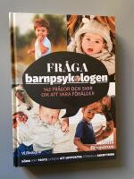 Fr&aring;ga barnpsykologen : 142 fr&aring;gor och svar om att vara f&ouml;r&auml;lder