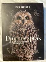 Djurens spr&aring;k : det hemliga samtalet i naturens v&auml;rld