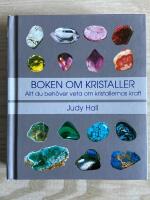 Boken om kristaller: allt du beh&ouml;ver veta om kristallernas kraft