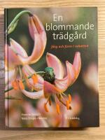 En blommande tr&auml;dg&aring;rd : f&auml;rg och form i rabatten