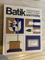 Batik som hobby : teknik, komposition, material, &ouml;vningar