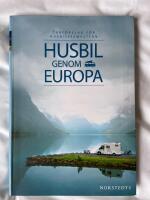 Husbil genom Europa : turf&ouml;rslag f&ouml;r husbilssemestern