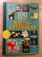100 fantastiska fakta om naturvetenskap