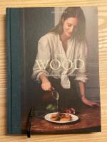 Chez Wood : en kokbok f&ouml;r vardag, vila och fest