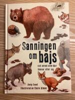 Sanningen om bajs : och annat som djur l&auml;mnar efter sig