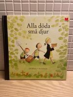 Alla d&ouml;da sm&aring; djur