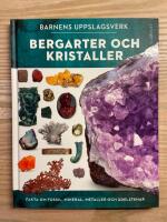 Barnens uppslagsverk. Bergarter och kristaller