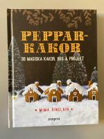 Pepparkakor : 30 magiska hus, kakor & bakverk