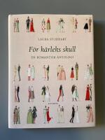 F&ouml;r k&auml;rleks skull : en romantisk antologi