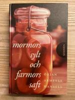 Mormors sylt och farmors saft : b&auml;r- och fruktrecept ur gamla kokb&ouml;cker