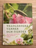 Tr&auml;dg&aring;rdens v&auml;nner och fiender : tips och r&aring;d f&ouml;r naturlig balans mellan nyttodjur och skadedjur