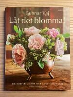 L&aring;t det blomma! : om Nobelblommor och annat vildvuxet