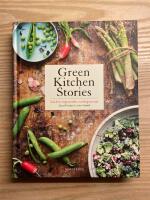 Green kitchen stories : l&auml;ckra vegetariska vardagsrecept