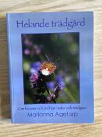 Helande tr&auml;dg&aring;rd : om frizoner och andrum i natur och tr&auml;dg&aring;rd