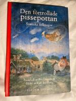 Den f&ouml;rtrollade pissepottan : svenska folksagor