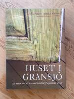 Huset i Gransj&ouml; : Att renovera ett hus och samtidigt njuta av livet