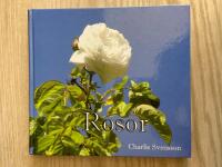 Rosor : kl&auml;tterrosor, buskrosor, klasblommiga rosor, storblommiga rosor