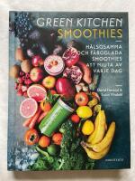 Green Kitchen Smoothies : H&auml;lsosamma och f&auml;rgglada smoothies att njuta av varje dag